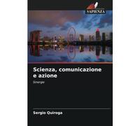 Scienza, comunicazione e azione: Sinergie