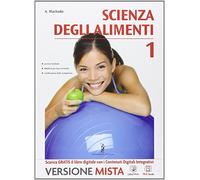 Scienza degli alimenti. Per le Scuole superiori. Con e-book. Con espansione online (Vol. 1)