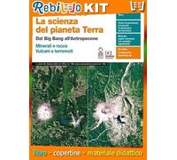 SCIENZA DEL PIANETA TERRA (LA) - MINERALI E ROCCE - VULCANI E TERREMOTI (LDM) (9788808324733) - Libro Scolastico + Kit Scuola con Copertine Rebillo