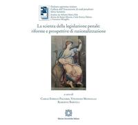 La scienza della legislazione penale - Paliero C. E. (cur.); Mongillo V. (...