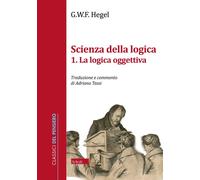 Scienza della logica. Vol. 1: La logica oggettiva - 2026 - Scholé