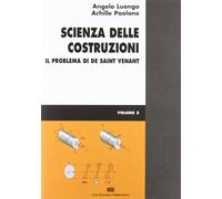Scienza delle costruzioni. Volume 2. Problema di de Saint Venant.