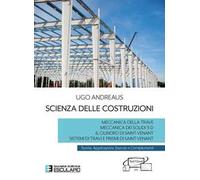 Scienza delle costruzioni. Teoria, applicazioni, esercizi e complementi