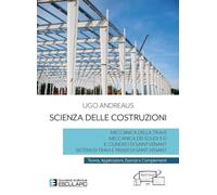 Scienza delle costruzioni. Teoria, applicazioni, esercizi e complementi