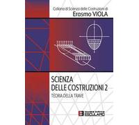 Scienza delle costruzioni. Vol. 2: Teoria della trave
