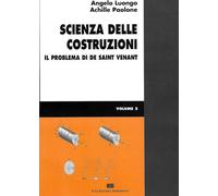 Scienza delle costruzioni. Problema di de Saint Venant (Vol. 2)