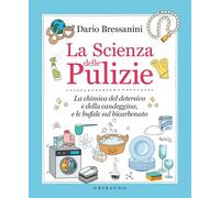 La scienza delle pulizie. La chimica del detersivo e della candeggina, e le bufale sul bicarbonato
