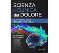 Scienza e clinica del dolore. Un approccio basato sulle moderne neuroscienze