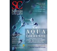 Scienza e conoscenza. Acqua coerente (Vol. 75)