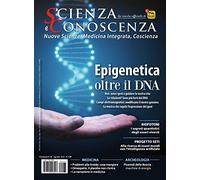 Scienza e conoscenza. Epigenetica. Oltre il DNA (Vol. 65)
