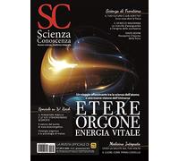 Scienza e conoscenza. Etere, orgone, energia vitale (Vol. 67)