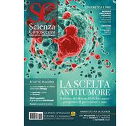 Scienza e conoscenza. La scelta antitumore (Vol. 70)