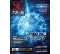 Scienza e conoscenza. Vol. 68: Biofotoni. L'energia quantica del nostro corpo.