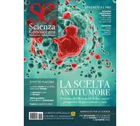 Scienza e conoscenza. Vol. 70: La scelta antitumore