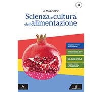 Scienza e cultura dell'alimentazione. Per il 3° anno degli Ist. professional. Con e-book. Con espansione online (Vol. 1)