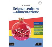 Scienza e cultura dell'alimentazione. Prodotti dolciari e di panificazione. Per la 3ª classe (la copertina può variare)