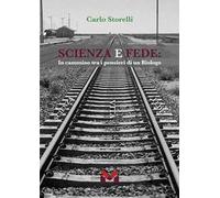 Scienza e fede. In cammino tra i pensieri di un biologo