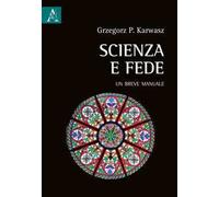Scienza e fede. Un breve manuale
