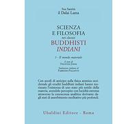 Scienza E Filosofia Nei Classici Buddhisti Indiani - Gyatso Tenzin (Dalai Lama)