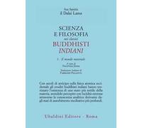 Scienza e filosofia nei classici buddhisti indiani. Vol. 1: Il mondo materiale
