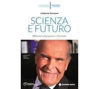 Scienza e futuro. Riflessioni sul progresso e l'umanità - Veronesi Umberto