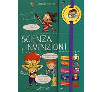 Scienza e invenzioni. Piccoli curiosi. Ediz. a colori. Ediz. a spirale