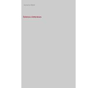 Scienza e letteratura - Domenico Ribatti - Stilo, 2008