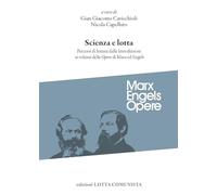 Scienza e lotta. Percorsi di lettura dalle introduzioni ai volumi delle «Opere» di Marx ed Engels