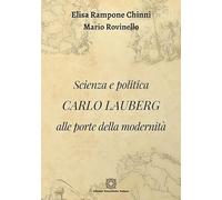 Scienza E Politica Carlo Lauberg Alle Porte Della Modernità