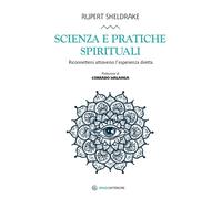 Scienza e pratiche spirituali. Riconnettersi attraverso l'esperie