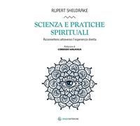 Scienza e pratiche spirituali. Riconnettersi attraverso l'esperienza diretta