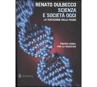 Scienza e società oggi. La tentazione della paura