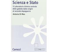 Scienza e Stato. Il laboratorio chimico centrale delle Gabelle dalle origi...