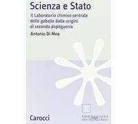 Scienza e Stato. Il laboratorio chimico centrale delle Gabelle dalle origini al secondo dopoguerra
