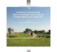 SCIENZA E TECNOLOGIA PER LA CONSERVAZIONE DELLE TOMBE DIPINTE DI TARQUINIA -