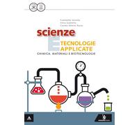 Scienza e tecnologie applicate. Chimica, materiali e biotecnologie. Per gli Ist. tecnici. Con e-book. Con espansione online