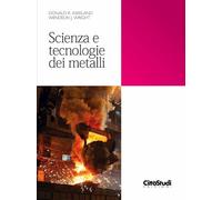 SCIENZA E TECNOLOGIE DEI METALLI - ASKELAND DONALD R., WRIGHT WENDELIN J. -