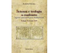 Scienza e teologia a confronto. Aspetti epistemologici e fondazionali