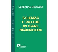Scienza e valori in Karl Mannheim - Rinzivillo Guglielmo