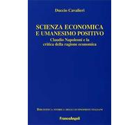 Scienza economica e umanesimo positivo. Claudio Napoleoni e la critica della ragione economica