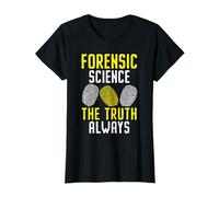 Scienza Forense La Verità Sempre Scienziato Forense Maglietta