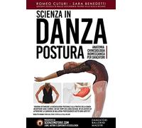 Libri Cuturi Romeo / Benedetti Sara - Scienza In Danza. Postura. Anatomia, Chine