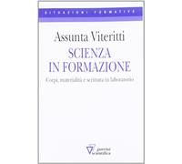 Scienza in formazione. Corpi, materialità e scrittura in laboratorio