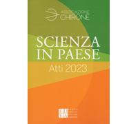 Scienza in paese. Atti 2023 - Bosio F. (cur.); Penocchio E. (cur.)