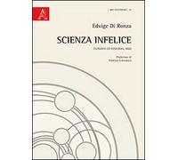Scienza infelice. Filosofia ed ecologia, oggi
