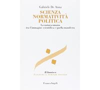 Scienza normatività politica. La natura umana tra l’immagine scientifica e quella manifesta