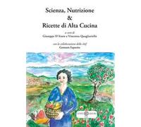 Scienza, nutrizione & ricette di alta cucina