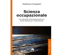 Scienza occupazionale con elementi di psicologia positiva e teorie dell'azione e motivazionali