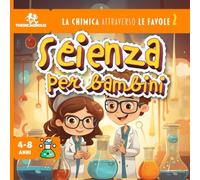 Scienza per bambini: la chimica attraverso le favole 2
