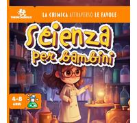 Scienza per bambini: la chimica attraverso le favole